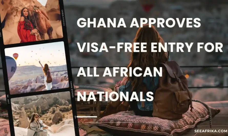 Ghana Approves Visa-Free Entry for All African Nationals