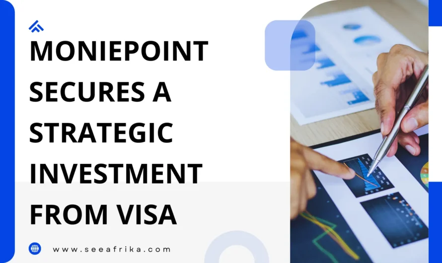 Moniepoint secures a strategic investment from Visa.