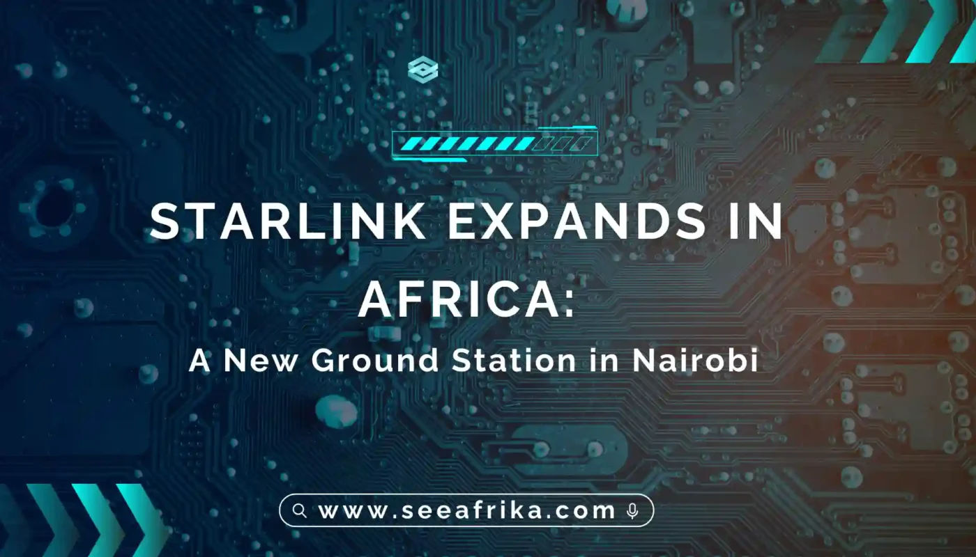 Starlink Expands in Africa A New Ground Station in Nairobi