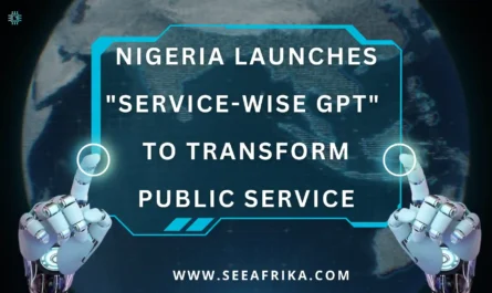 Nigeria launches Service-Wise GPT to boost public service.