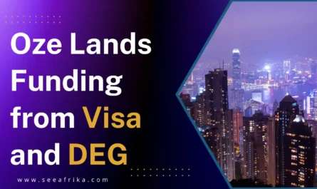 Oze Lands Funding from Visa and DEG