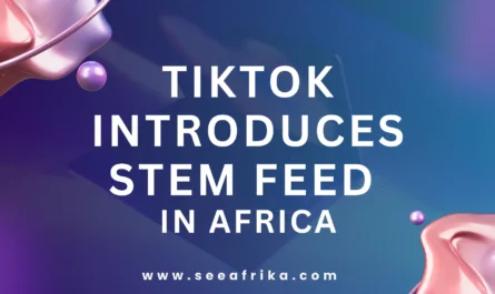 TikTok introduces STEM feed in Africa.