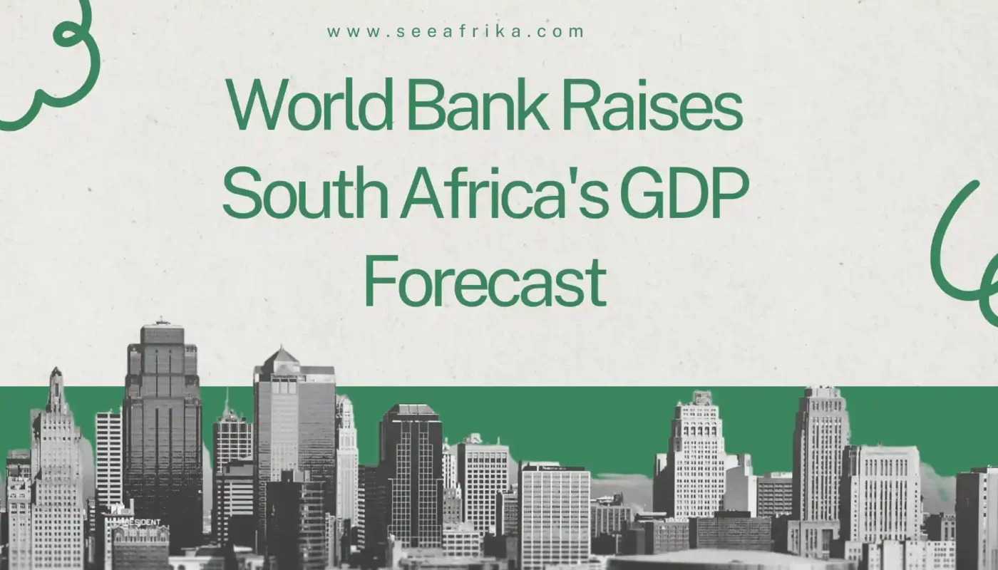 World Bank Raises South Africa's GDP Forecast