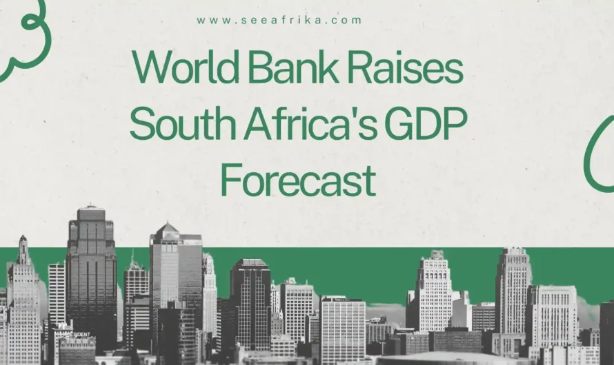 World Bank Raises South Africa’s GDP Forecast