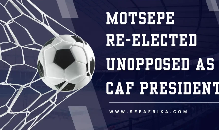 Motsepe re-elected unopposed as CAF President.