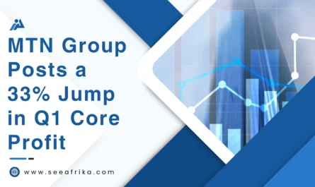 MTN Group posts a 33% jump in Q1 core profit || www.seeafrika.com