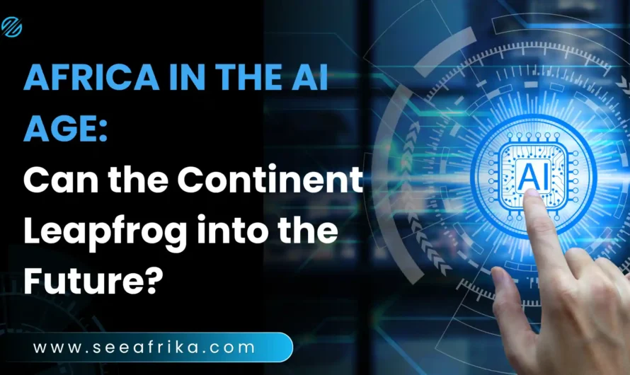 Africa in the AI Age: Can the Continent Leapfrog into the Future?