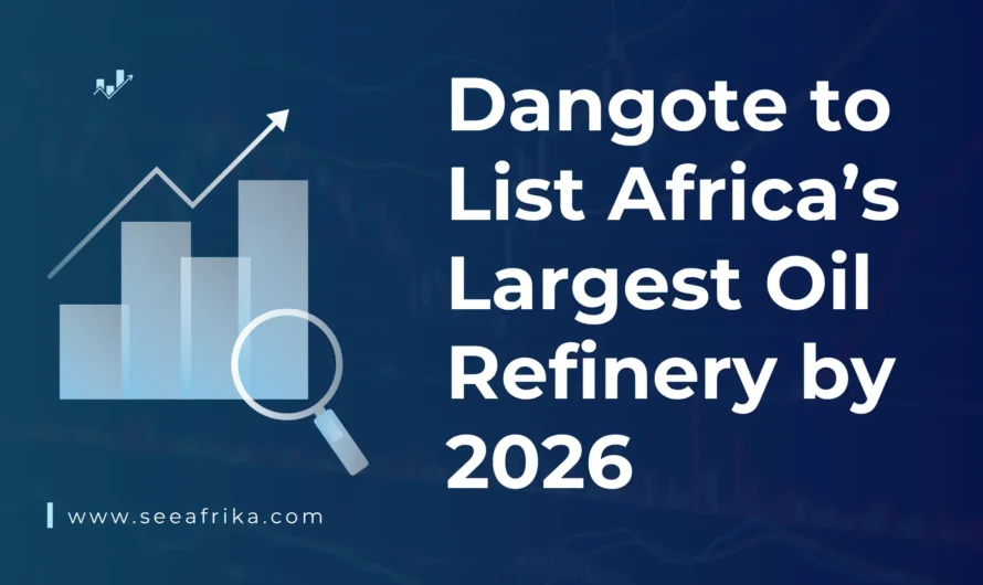Dangote to List Africa’s Largest Oil Refinery by 2026