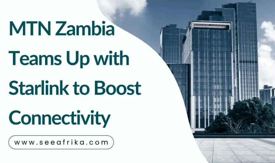 MTN Zambia Teams Up with Starlink to Boost Connectivity
