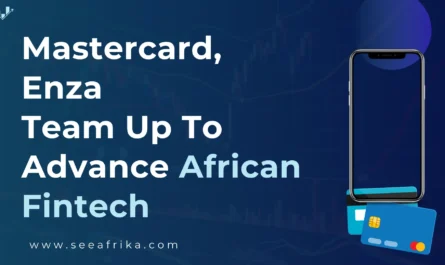 Mastercard, Enza team up to advance African fintech.