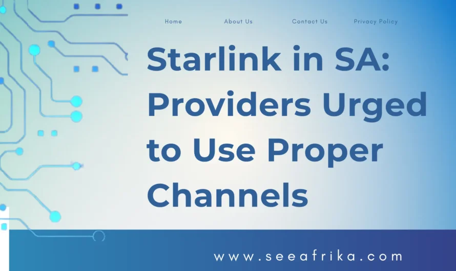 Starlink in SA: Providers Urged to Use Proper Channels
