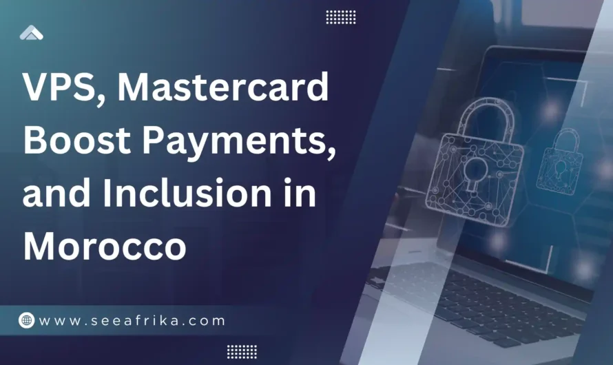 VPS, Mastercard Boost Payments and Inclusion in Morocco
