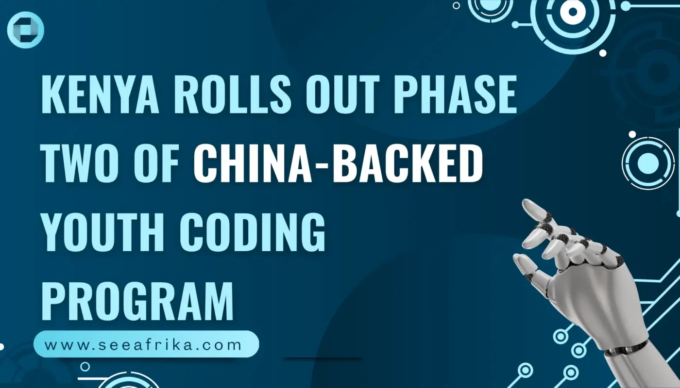 Kenya rolls out phase two of China-backed youth coding program