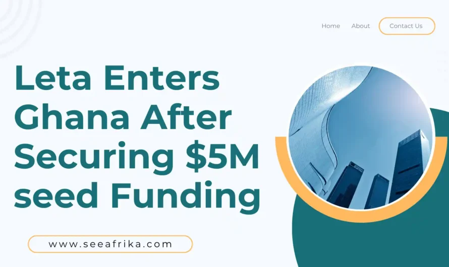 Leta enters Ghana after securing $5M seed funding
