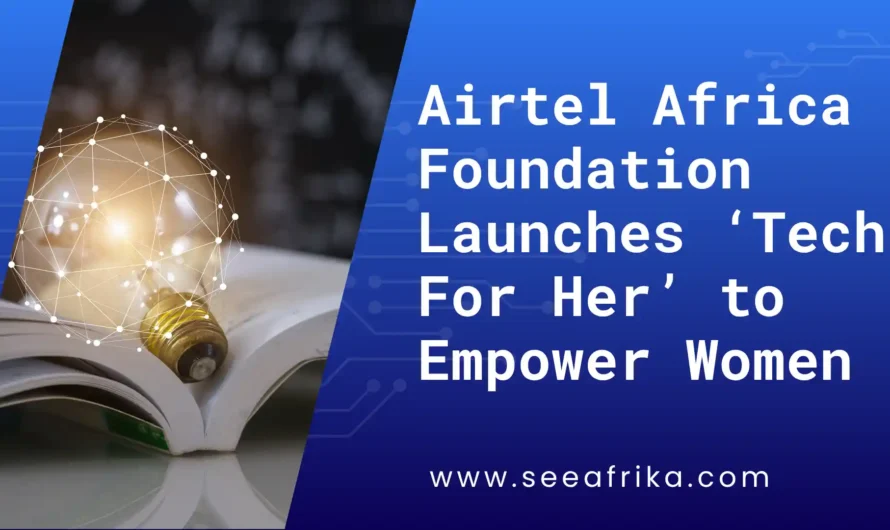 Airtel Africa Foundation Unveils ‘Tech For Her’ To Empower Women