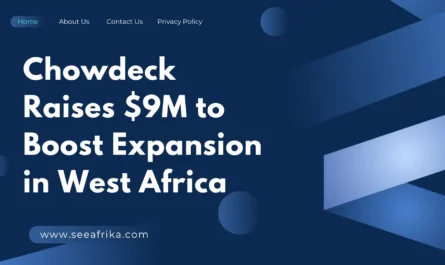 Chowdeck Raises $9M to Boost Expansion in West Africa