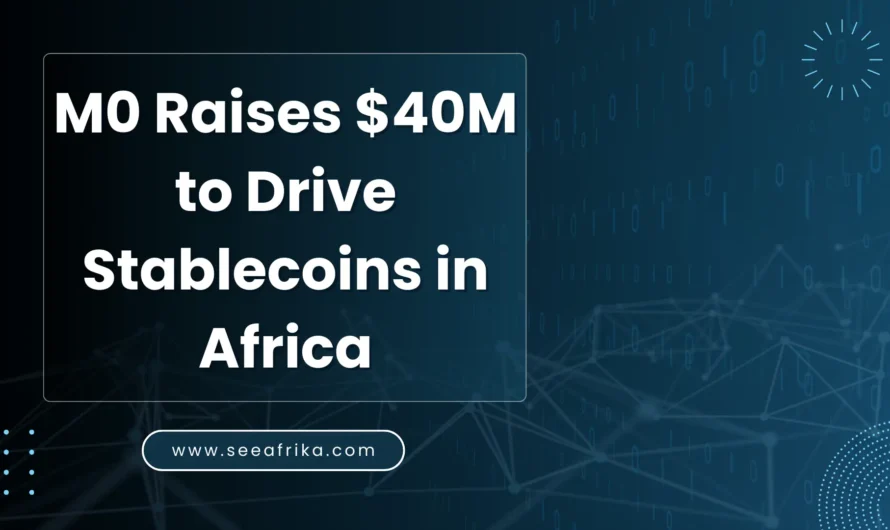 M0 Raises $40M to Drive Stablecoins in Africa