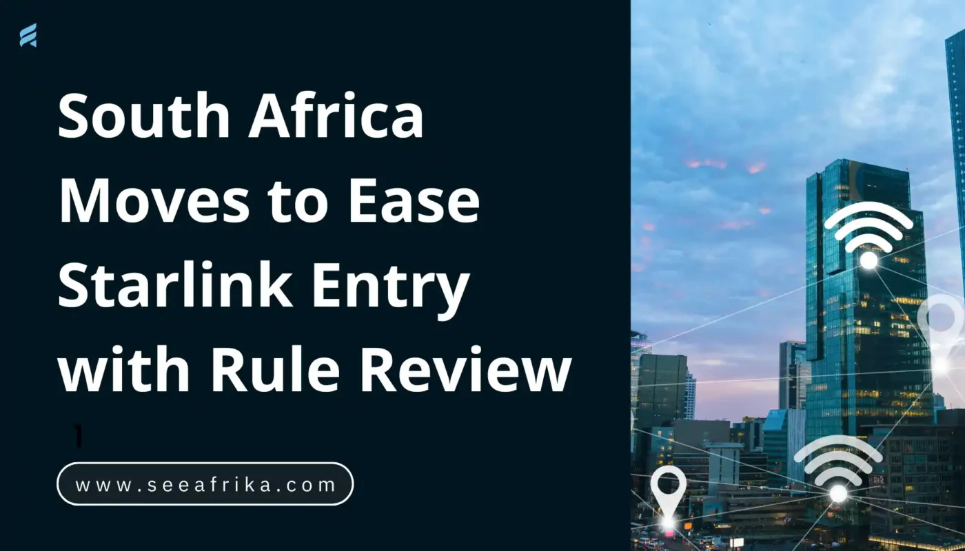 South Africa Moves to Ease Starlink Entry with Rule Review