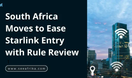 South Africa Moves to Ease Starlink Entry with Rule Review
