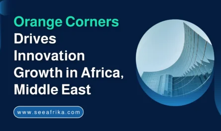 Orange Corners Drives Innovation Growth in Africa, Middle East
