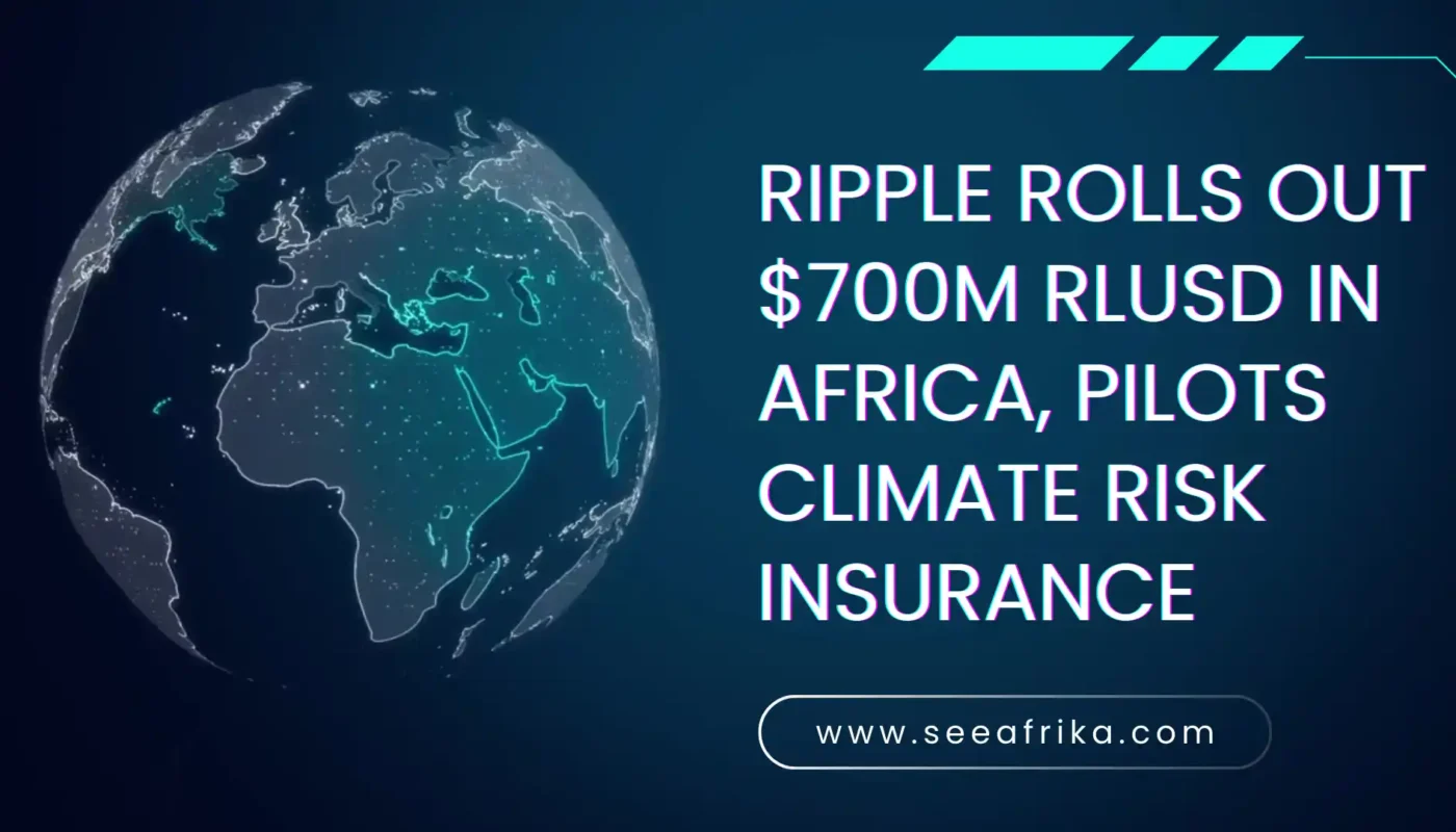 Ripple Rolls Out $700M RLUSD in Africa, Pilots Climate Risk Insurance