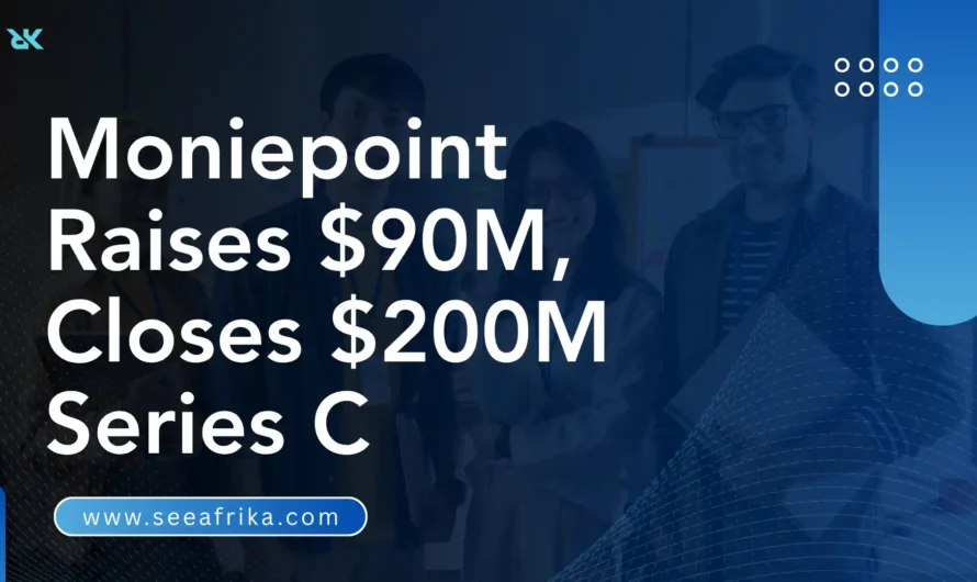 Moniepoint Raises $90M, Closes $200M Series C